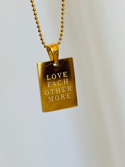 LOVE EACH OTHER MORE empowerment necklace