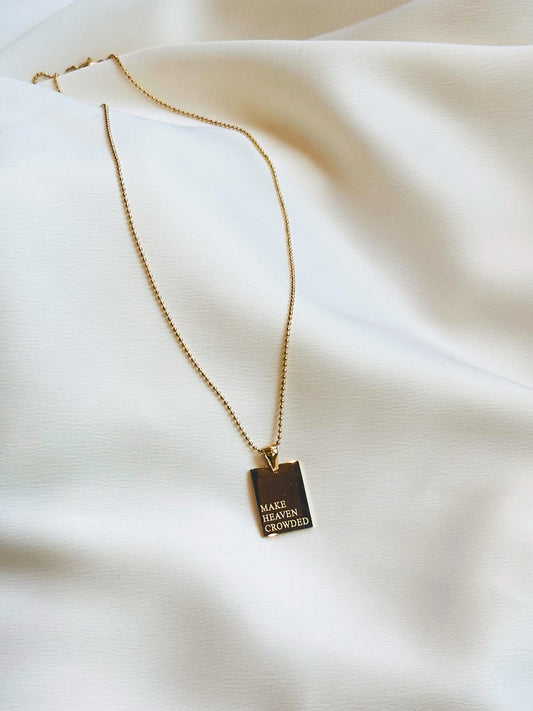 "Make Heaven Crowded" empowerment necklace